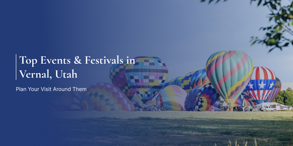 Top Events & Festivals in Vernal, Utah: Plan Your Visit Around Them